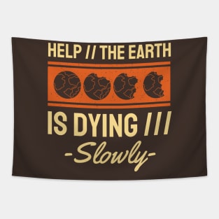 Help The Earth is Dying Slowly Tapestry