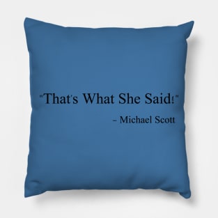 That's What She Said - Michael Scott Pillow