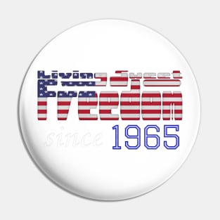 Living Sweet Freedom Since 1965 Pin