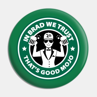 In Brad We Trust (Beers Green) Pin