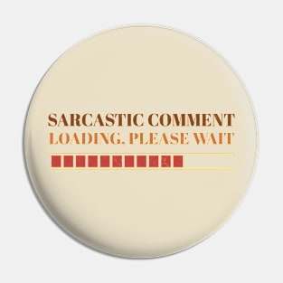 Quote Sarcastic Comment Loading Please Wait Pin