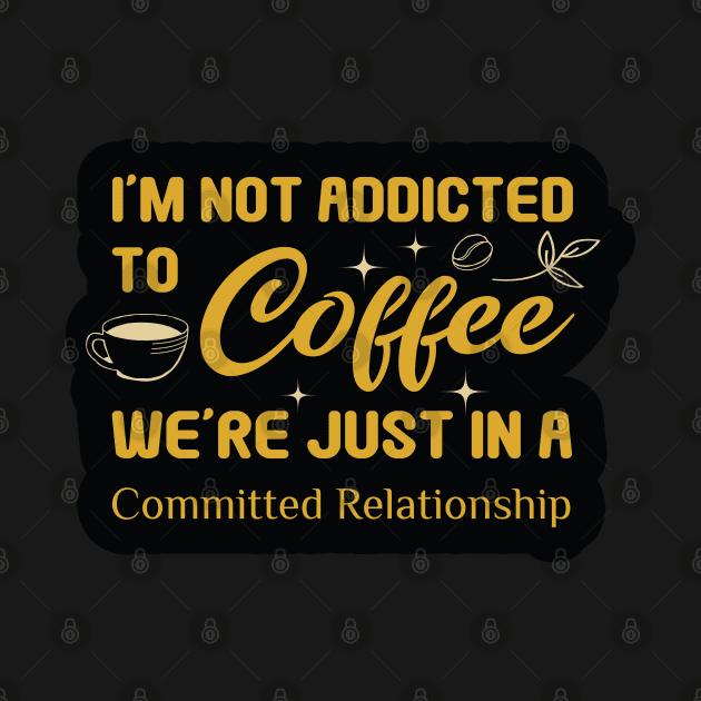 Addicted to Coffee by kindacoolbutnotreally