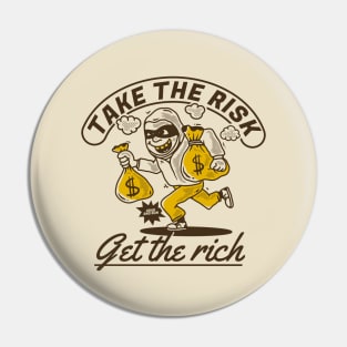 Take the risk get the rich Pin