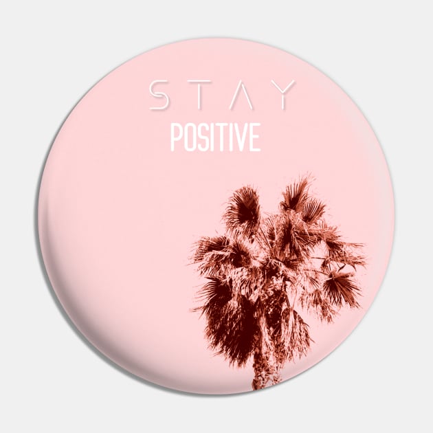 STAY POSITIVE Pin by MAYRAREINART