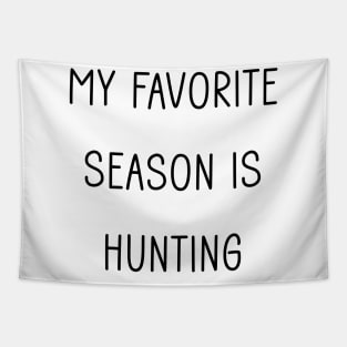 My Favorite Season is Hunting Tapestry