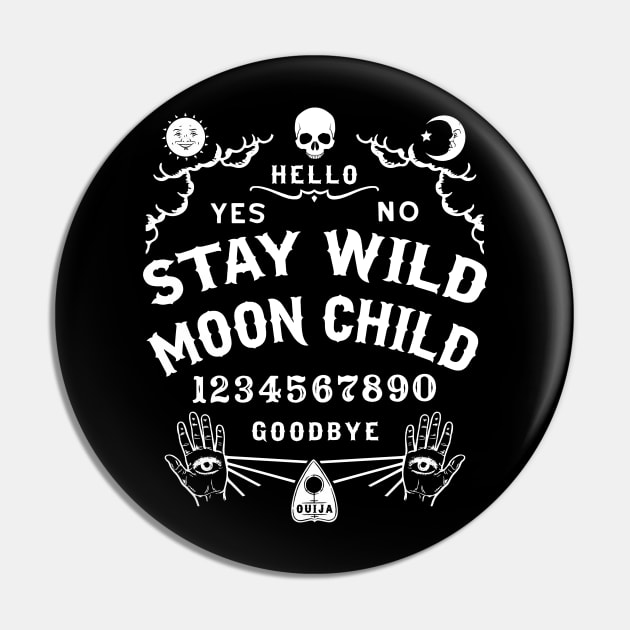 Stay Wild Moon Child Ouija Board Pin by Tshirt Samurai