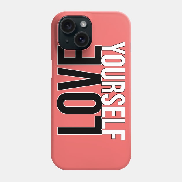 Love yourself Phone Case by zeevana