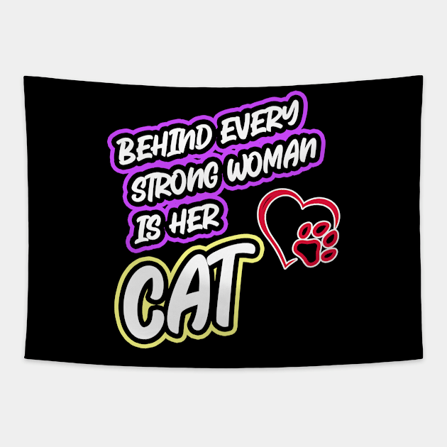 Behind Every Strong Woman Is Her Cat Tapestry by RelianceDesign