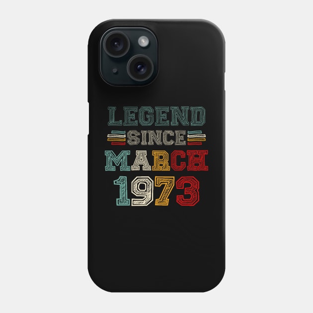 50 Years Old Legend Since March 1973 50th Birthday Phone Case by Gearlds Leonia