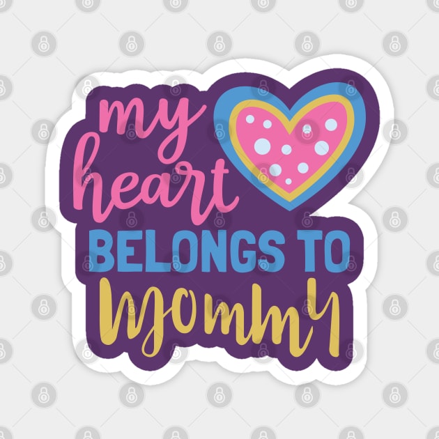 My Heart Belongs to Mommy Magnet by MZeeDesigns