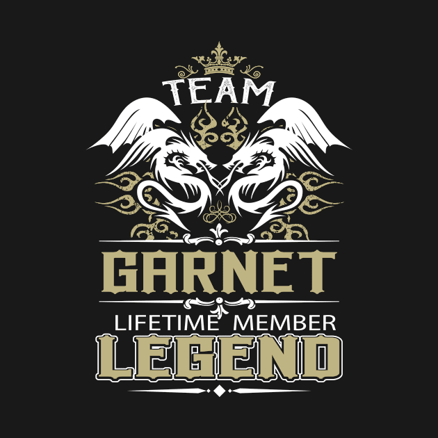 Garnet Name T Shirt -  Team Garnet Lifetime Member Legend Name Gift Item Tee by yalytkinyq