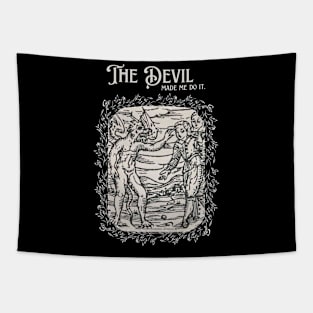 The Devil Made Me Do It Tapestry