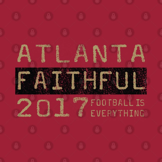 Football Is Everything - Atlanta United Faithful by FOOTBALL IS EVERYTHING