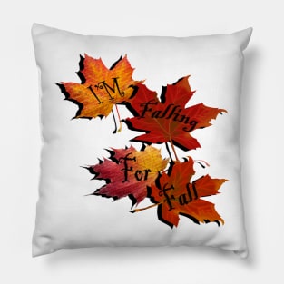 Fall Quote: I'm Falling For Fall, Beautiful Autumn Colors in this design: Home Decor & Gifts Pillow