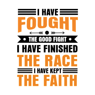 I have fought the good fight of faith T-Shirt