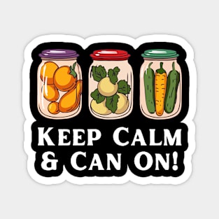 Keep Calm And Can On Magnet