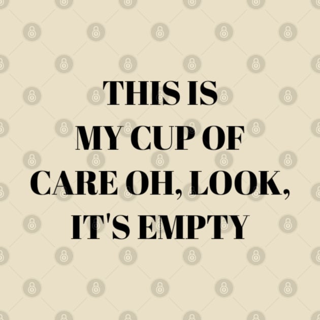 This is my cup of care oh look it's empty by NomiCrafts