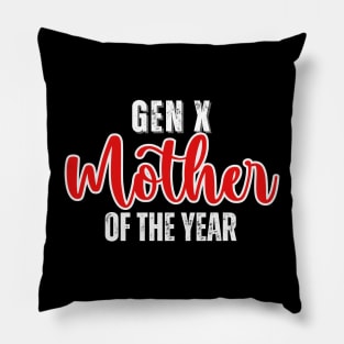 GEN X Mother of the Year Pillow