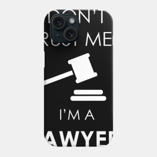 Trust Me I'm a Lawyer Phone Case