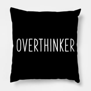 Overthinker Funny Sayings Design Pillow