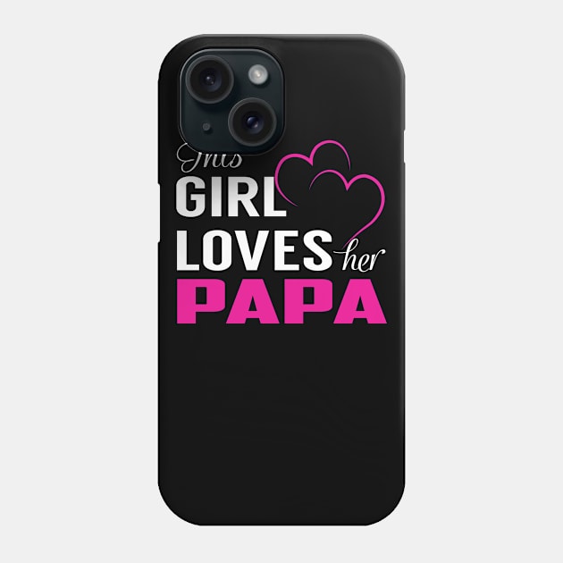 This Girl Loves Her PAPA Phone Case by LueCairnsjw