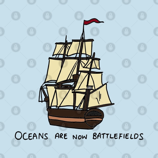 Master and Commander - Oceans are now Battlefields by JennyGreneIllustration