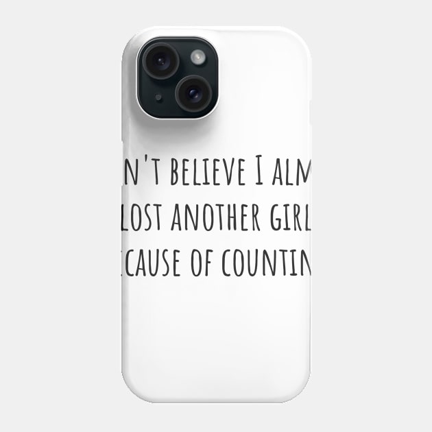 Because of Counting Phone Case by ryanmcintire1232