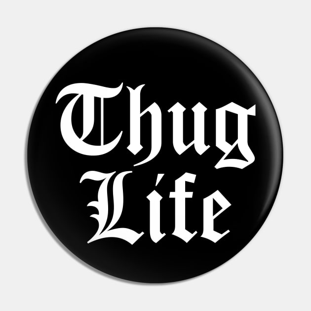 Thug Life Pin by Indie Pop