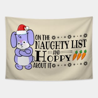 On The Naughty List And Hoppy About It Tapestry