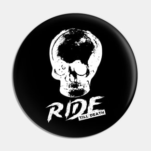 Ride Till Death! Pin