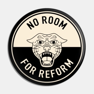 No Room For Reform Pin