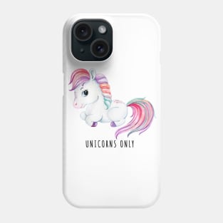 Unicorns only Phone Case