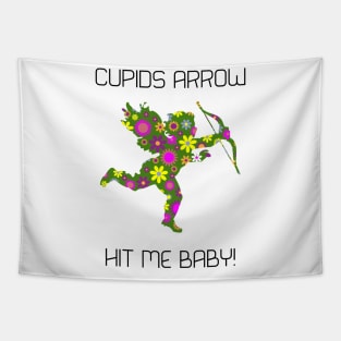 Cupids Arrow Hit Me Baby! Tapestry