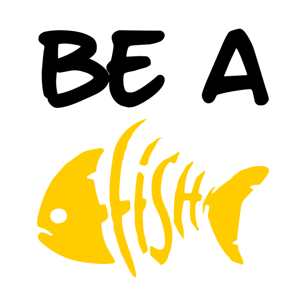 BE A GOLDFISH by Ajiw