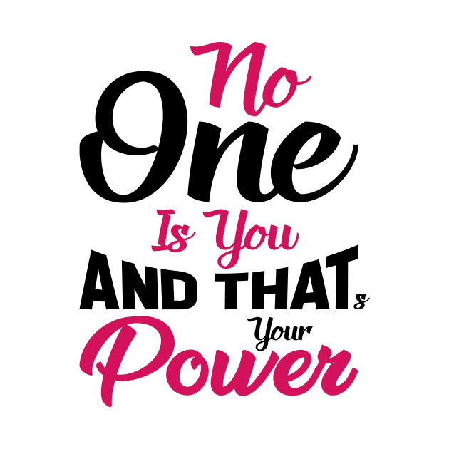 No One Is You And That's Your Power by AymanShop29