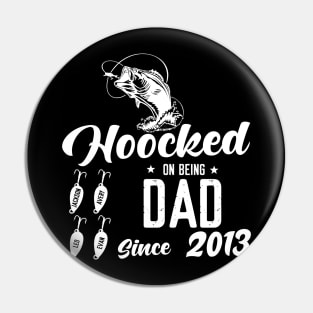 Hooked On Being Dad Since 2013 Pin