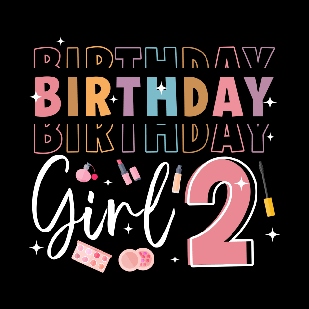 Personalized Make up 2nd Birthday Beauty slip over Birthday Girl Gift Make Up Girl Tee by ttao4164