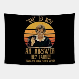 Um Is Not An Answer Judge Judy Quote Funny Tapestry