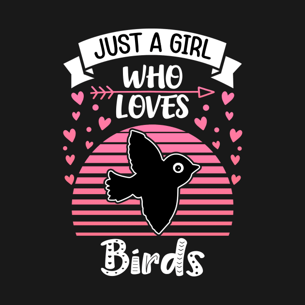 Just a Girl Who Loves Birds by TeeDesignsWorks