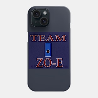 I'm with Team ZO-E Phone Case