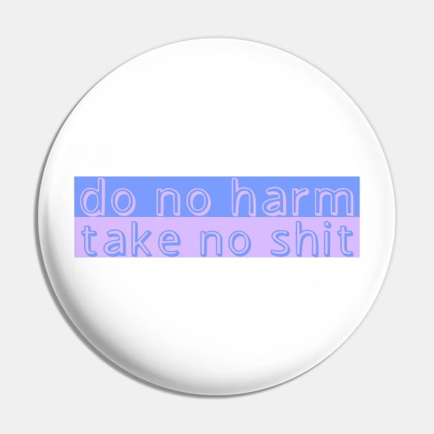 Do No Harm Take No Shit cute funny pastel Pin by JuneNostalgia