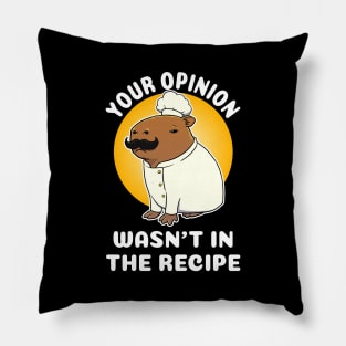 Your opinion wasn't in the recipe Capybara Chef Cartoon Pillow