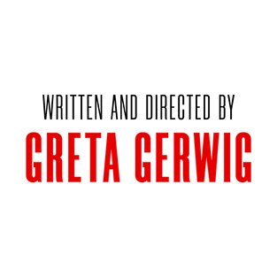 Written and Directed by Greta Gerwig T-Shirt