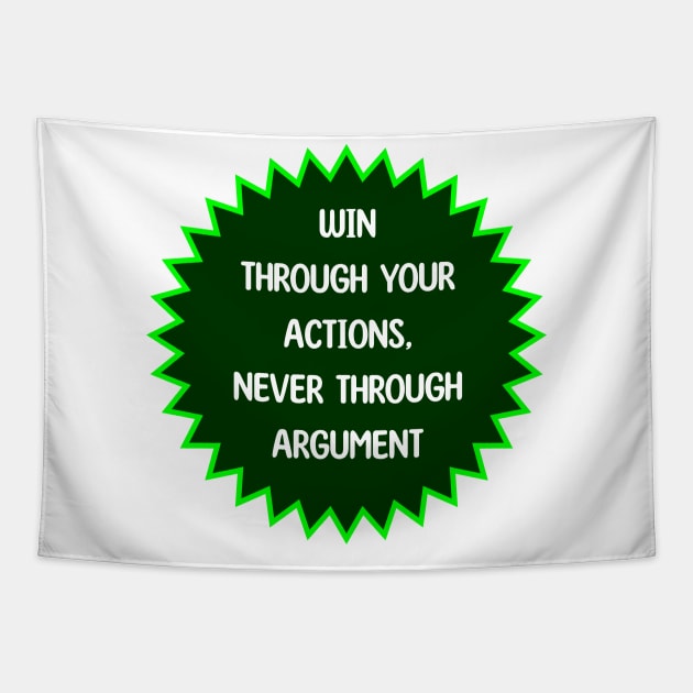 Win Through Your Actions, Never Through Argument Tapestry by magicofword