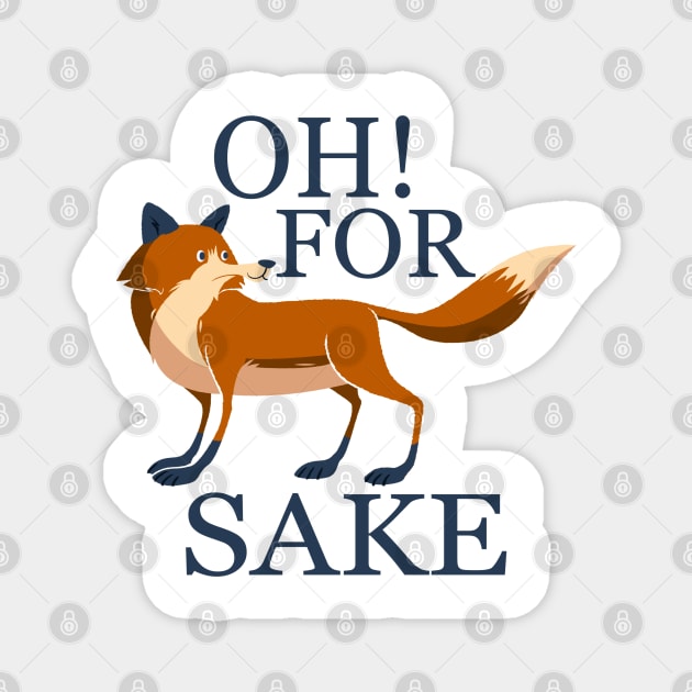 Oh for fox sake Magnet by Ricaso