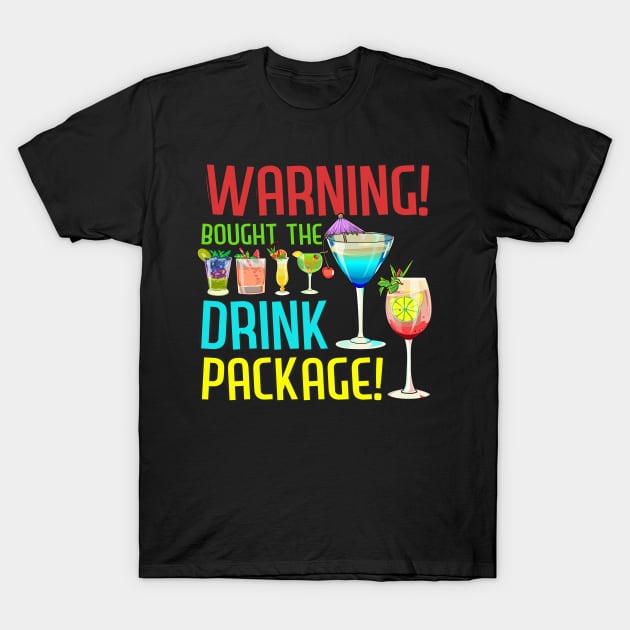 Warning I Bought The Drink Package Funny Cruise Trip Warning I Bought The Drink Package Funny Cruise Trip
