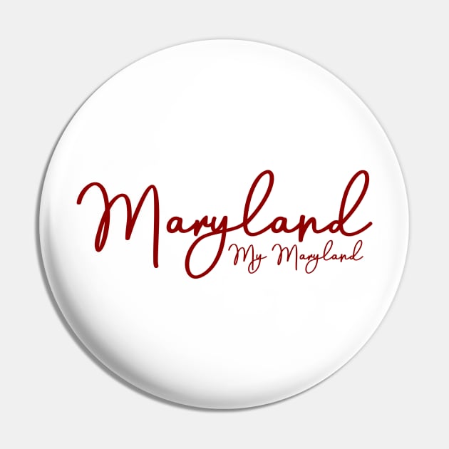 Maryland My Maryland Pin by MelissaJoyCreative