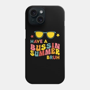 Have A Bussin Summer Bruh End Of School Retro Teachers Phone Case