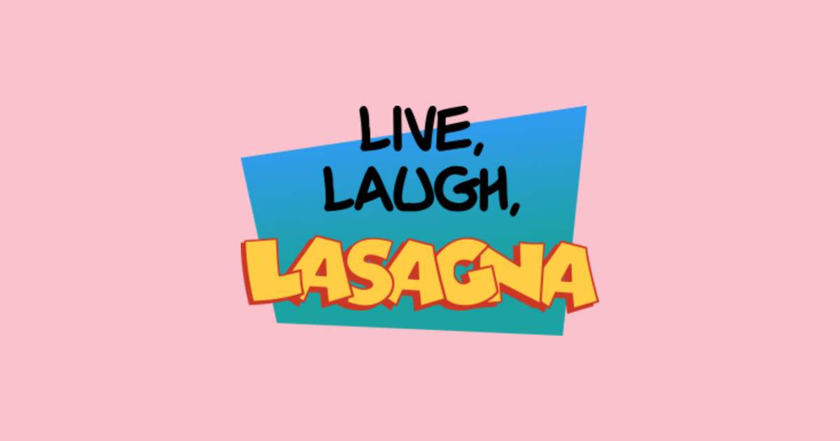 Live Laugh Lasagna (altversion) - Garfield - T-Shirt ...