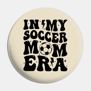 In My Soccer Mom Era Groovy Sports Parent Trendy Soccer Mama Pin